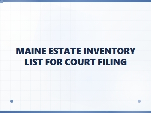 Maine Estate Inventory Checklist for Court Filing