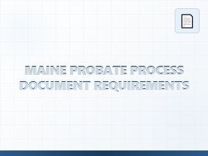 Maine Probate Process Document Requirements