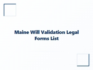 Maine Will Validation Legal Forms Checklist